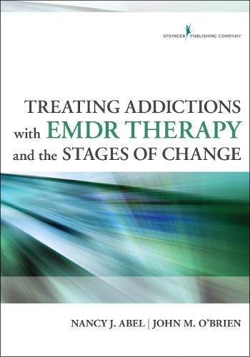 Treating Addictions With EMDR Therapy and the Stages of Change  by Nancy Abel, LCSW, LADC at Abbey's Bookshop, 