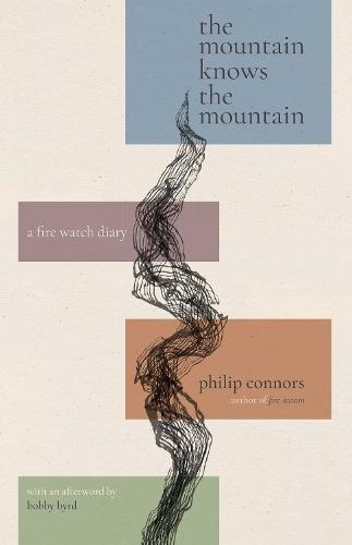 The Mountain Knows the Mountain: A Fire Watch Diary  by Philip Connors at Abbey's Bookshop, 