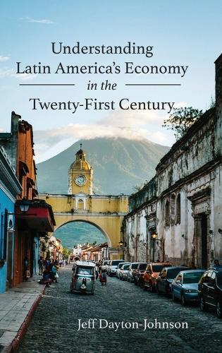 Understanding Latin America's Economy in the Twenty-First Century