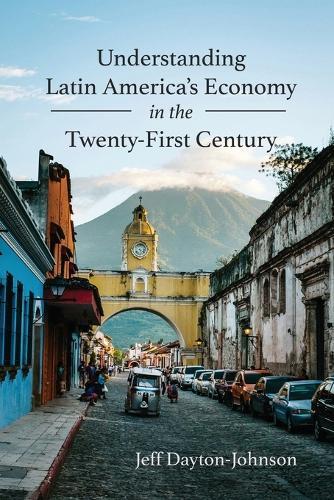 Understanding Latin America's Economy in the Twenty-First Century