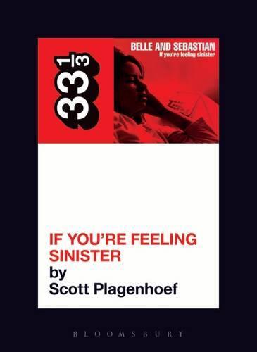 Belle & Sebastian's If You're Feeling Sinister  by Scott Plagenhoef at Abbey's Bookshop, 