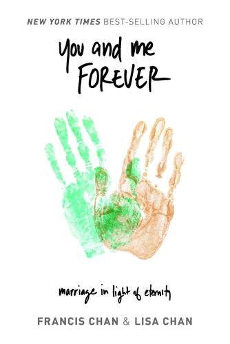 You and Me Forever: Marriage in Light of Eternity  by Lisa Chan at Abbey's Bookshop, 