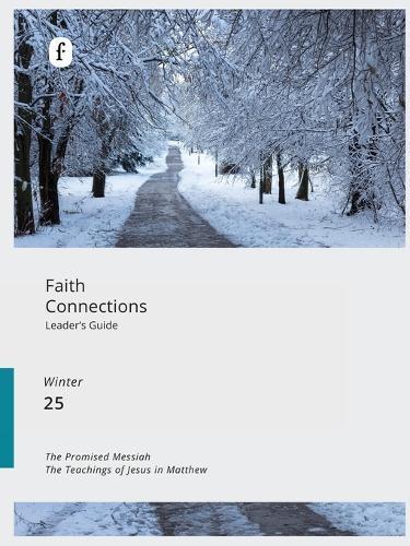Faith Connections Adult Leader's Guide Winter (Dec/Jan/Feb 2025)  by The Foundry Publishing at Abbey's Bookshop, 