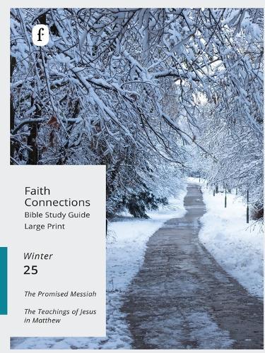 Faith Connections Adult Student Large Print Winter Dec/Jan/Feb 2025)  by The Foundry Publishing at Abbey's Bookshop, 