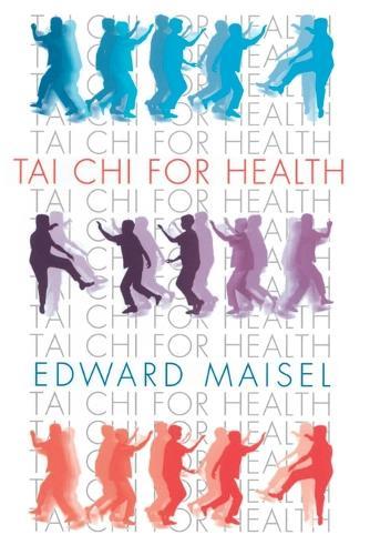 Tai Chi For Health  by Edward Maisel at Abbey's Bookshop, 