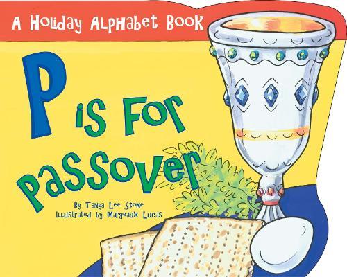 P is for Passover  by Tanya Lee Stone at Abbey's Bookshop, 