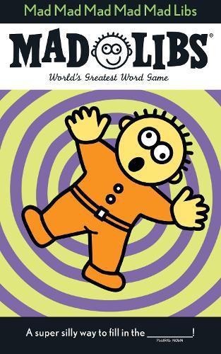 Mad Mad Mad Mad Mad Libs: World's Greatest Word Game  by Roger Price at Abbey's Bookshop, 