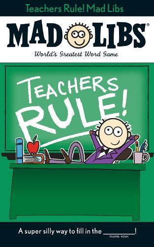 Teachers Rule! Mad Libs: World's Greatest Word Game  by Laura Marchesani at Abbey's Bookshop, 