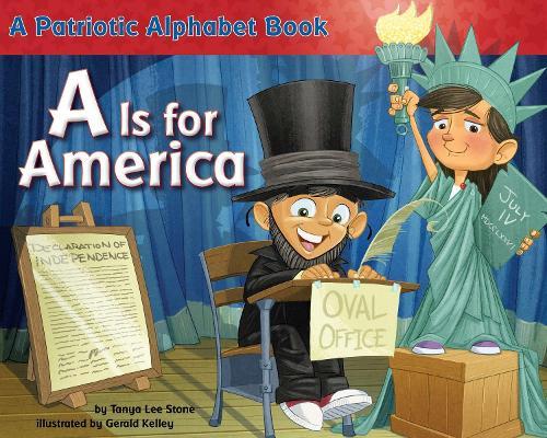 A Is for America: A Patriotic Alphabet Book  by Tanya Lee Stone at Abbey's Bookshop, 