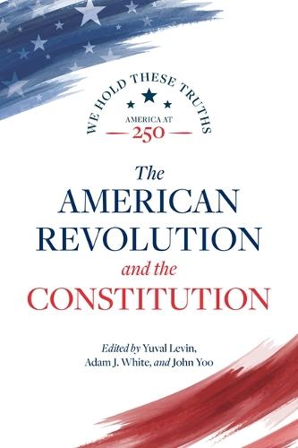 The American Revolution and the Constitution  by Yuval Levin at Abbey's Bookshop, 