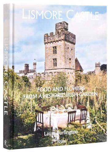 Lismore Castle: Food and Flowers from a Historic Garden  by Lady Laura Cavendish at Abbey's Bookshop, 