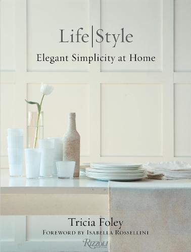Tricia Foley Life/Style: Elegant Simplicity at Home  by Tricia Foley at Abbey's Bookshop, 