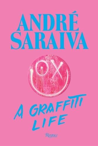 André Saraiva : Graffiti Life   by André Saraiva at Abbey's Bookshop, 