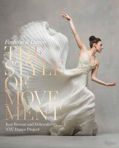 Style of Movement: Fashion and Dance  by Ken Browar at Abbey's Bookshop, 