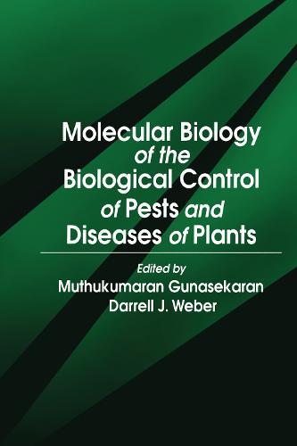 Molecular Biology of the Biological Control of Pests and Diseases of Plants  by Muthukumaran Gunasekaran at Abbey's Bookshop, 