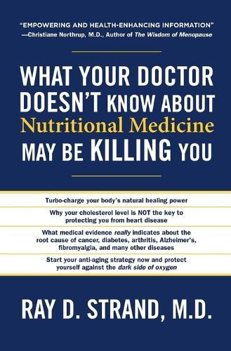 What Your Doctor Doesn't Know About Nutritional Medicine May Be Killing You  by Ray Strand at Abbey's Bookshop, 