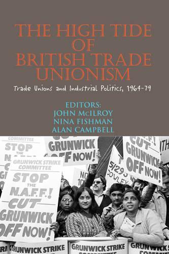 High Tide of British Trade Unionism?: Trade Unions and Industrial Politics, 1964-79  by John Mcilroy at Abbey's Bookshop, 