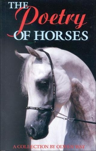The Poetry of Horses: A Collection by Olwen Way  by Olwen Way at Abbey's Bookshop, 