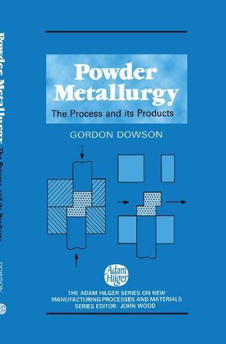 Powder Metallurgy: The process and its products  by G. Dowson at Abbey's Bookshop, 