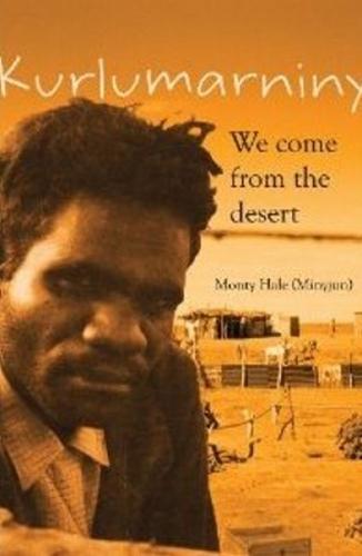 Kurlumarniny: We come from the desert  by Monty Hale (Minyjun) at Abbey's Bookshop, 