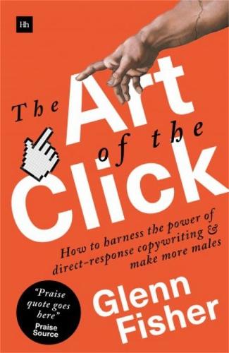 The Art of the Click: How to Harness the Power of Direct-Response Copywriting and Make More Sales  by Glenn Fisher at Abbey's Bookshop, 