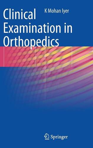 Clinical Examination in Orthopedics  by K. Mohan Iyer at Abbey's Bookshop, 