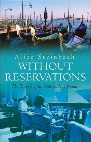 Without Reservations: The Travels Of An Independent Woman  by Alice Steinbach at Abbey's Bookshop, 