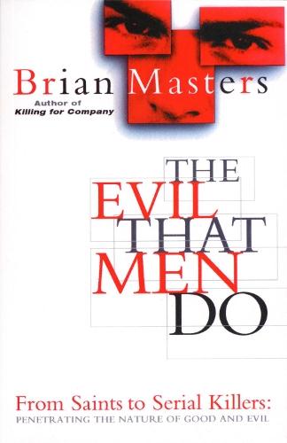 The Evil That Men Do  by Brian Masters at Abbey's Bookshop, 