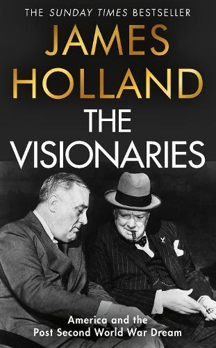The Visionaries: America and the post second World War dream  by James Holland at Abbey's Bookshop, 