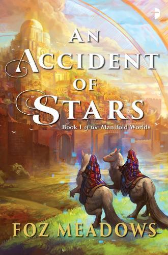 Accident of Stars (#1 Manifold Worlds)  by Foz Meadows at Abbey's Bookshop, 