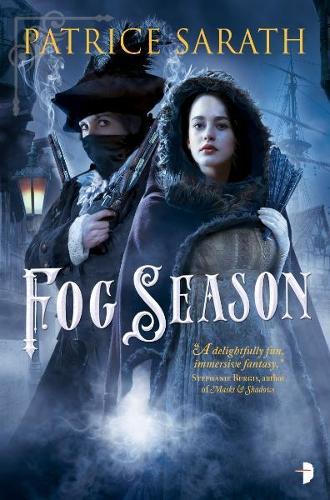 Fog Season: A TALE OF PORT SAINT FREY  by Patrice Sarath at Abbey's Bookshop, 