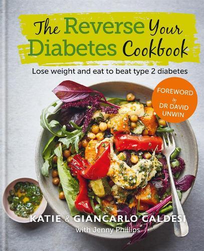 The Reverse Your Diabetes Cookbook: Lose weight and eat to beat type 2 diabetes  by Katie Caldesi at Abbey's Bookshop, 