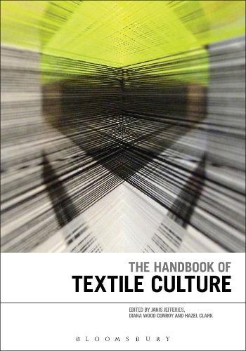 The Handbook of Textile Culture  by Professor Janis Jefferies (Goldsmiths, University of London, UK) at Abbey's Bookshop, 