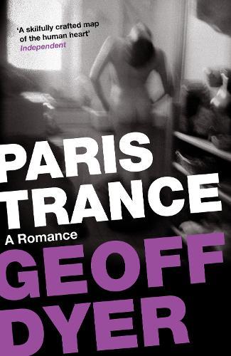 Paris Trance: A Romance  by Geoff Dyer at Abbey's Bookshop, 
