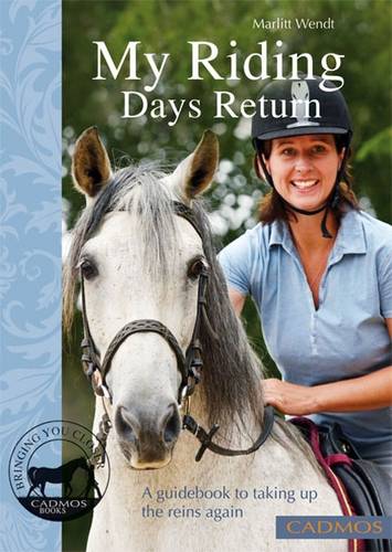 My Riding Days Return: A Guidebook to Taking Up the Reins Again  by Marlitt Wendt at Abbey's Bookshop, 