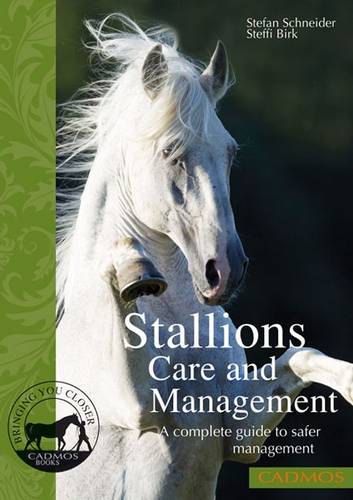 Stallions Care and Management: A Complete Guide to Safer Management  by Stefan Schneider at Abbey's Bookshop, 