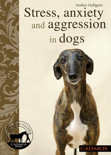 Stress, Anxiety and Aggression in Dogs  by Anders Hallgren at Abbey's Bookshop, 
