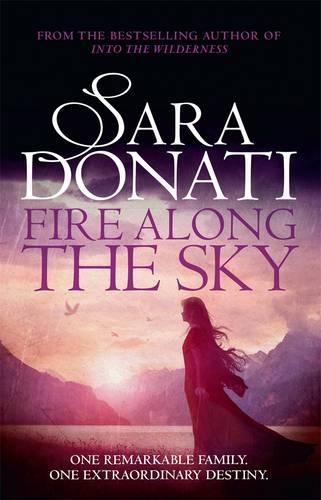 Fire Along the Sky: #4 in the Wilderness series  by Sara Donati at Abbey's Bookshop, 