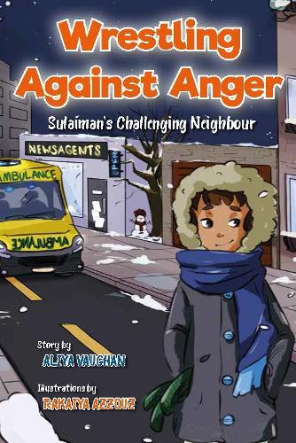 Wrestling Against Anger: Sulaiman's Challenging Neighbour  by Aliya Vaughan at Abbey's Bookshop, 