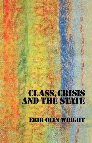 Class, Crisis and the State  by Erik Olin Wright at Abbey's Bookshop, 