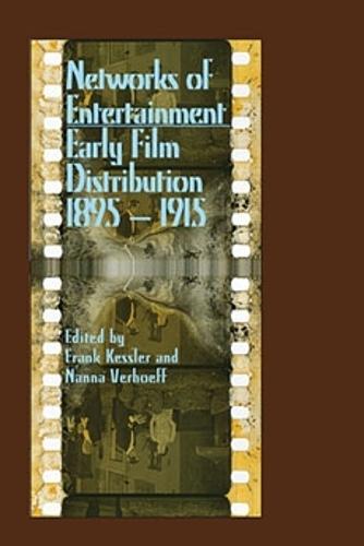 Networks of Entertainment: Early Film Distribution 1895–1915  by Frank Kessler at Abbey's Bookshop, 