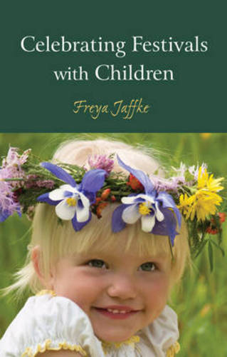 Celebrating Festivals with Children  by Freya Jaffke at Abbey's Bookshop, 