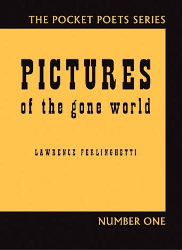 Pictures of the Gone World  by Lawrence Ferlinghetti at Abbey's Bookshop, 