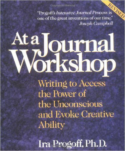 At a Journal Workshop: Writing to Access the Power of the Unconscious and Evoke Creative Ability  by Ira Progoff at Abbey's Bookshop, 