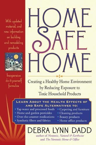 Home Safe Home: Toxic Natural and Earthwise  by Debra L. Dadd at Abbey's Bookshop, 