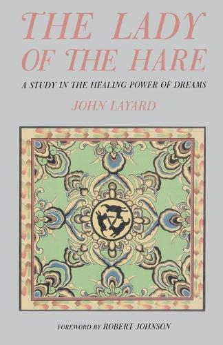 The Lady of the Hare: A Study in the Healing Power of Dreams  by John Layard at Abbey's Bookshop, 