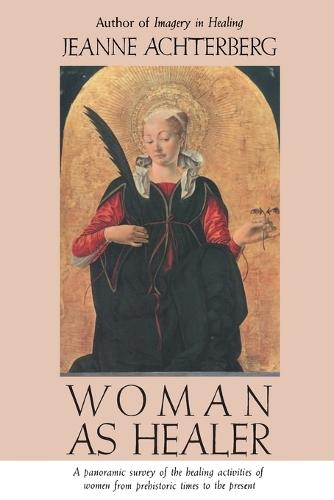 Woman as Healer  by Jeanne Achterberg at Abbey's Bookshop, 