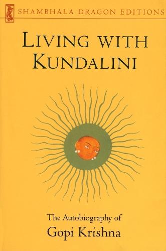 Living with Kundalini: The Autobiography of Gopi Krishna  by Gopi Krishna at Abbey's Bookshop, 
