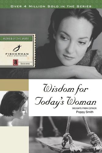 Fbs: Wisdom for Today's Woman: Insight from Esther: 8 Studies  by Poppy Smith at Abbey's Bookshop, 