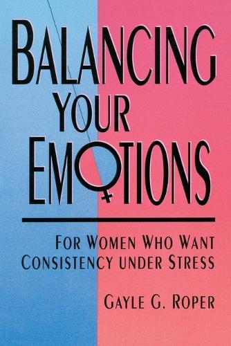 Balancing your Emotions: For Women Under Stress  by Gayle Roper at Abbey's Bookshop, 